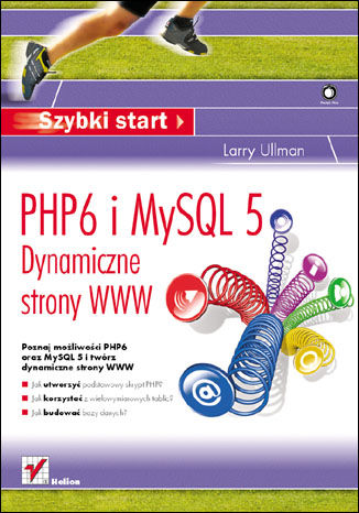 PHP6 i MySQL 5. Dynamiczne strony WWW. Szybki start Larry Ullman - okladka książki