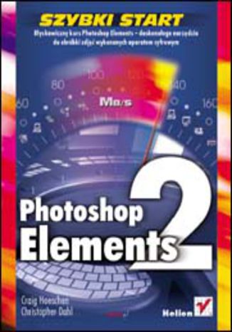 Photoshop Elements 2. Szybki start Craig Hoeschen, Christopher Dahl - okladka książki