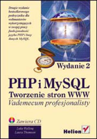 PHP i MySQL. Tworzenie stron WWW. Wydanie drugie. Vademecum profesjonalisty Luke Welling, Laura Thomson - okladka książki