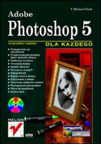 Photoshop 5 dla każdego T. Michael Clark - okladka książki