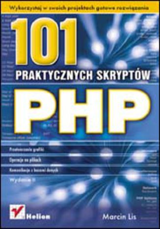PHP. 101 praktycznych skryptów. Wydanie II Marcin Lis - okladka książki