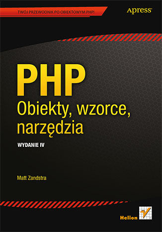 PHP. Obiekty, wzorce, narzędzia. Wydanie IV Matt Zandstra - okladka książki