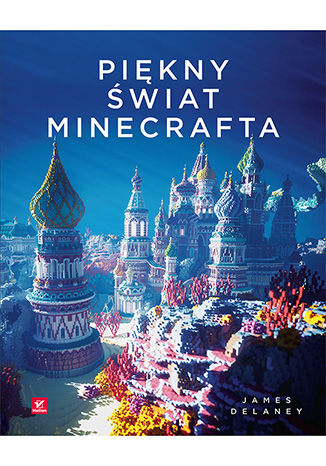 Piękny świat Minecrafta James Delaney - okladka książki