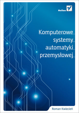 Komputerowe systemy automatyki przemysłowej Roman Kwiecień - okladka książki