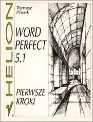 WordPerfect 5.1. Pierwsze kroki Tomasz Piwek - okladka książki