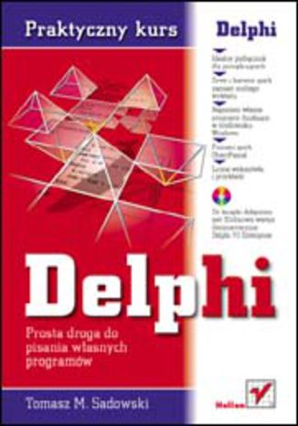 Praktyczny kurs Delphi Tomasz M. Sadowski - okladka książki