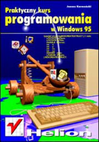 Praktyczny kurs programowania w Windows 95 Janusz Karmański - okladka książki