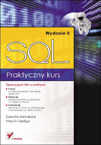 Praktyczny kurs SQL. Wydanie II Danuta Mendrala, Marcin Szeliga - okladka książki