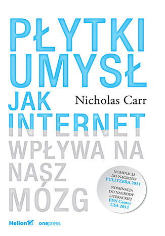 Płytki umysł. Jak internet wpływa na nasz mózg Nicholas Carr - okladka książki