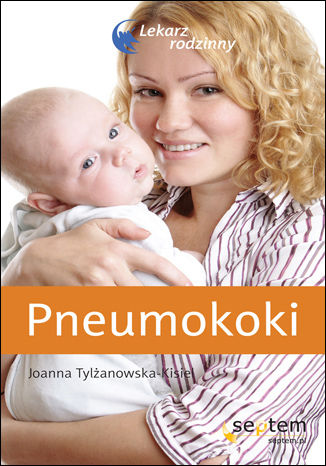 Pneumokoki. Lekarz rodzinny Joanna Tylżanowska-Kisiel - okladka książki