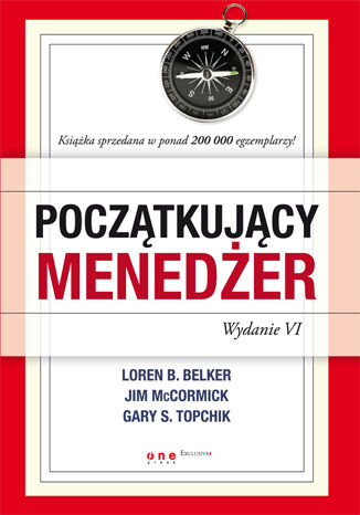 Początkujący menedżer. Wydanie VI Loren B. Belker, Jim McCormick, Gary S. Topchik - okladka książki