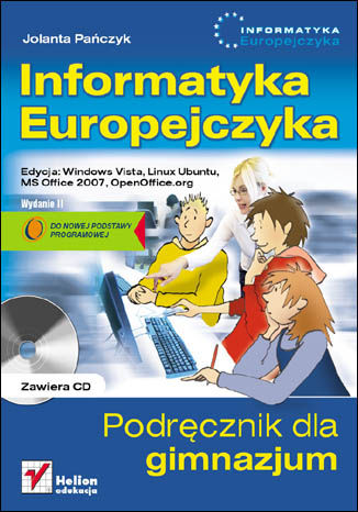 Informatyka Europejczyka. Podręcznik dla gimnazjum. Edycja: Windows Vista, Linux Ubuntu, MS Office 2007, OpenOffice.org. Wydanie II Jolanta Pańczyk - okladka książki