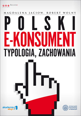 Polski e-konsument - typologia, zachowania Magdalena Jaciow, Robert Wolny - okladka książki