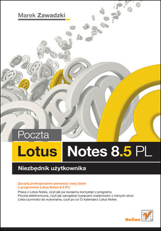 Poczta Lotus Notes 8.5 PL. Niezbednik uzytkownika Marek Zawadzki - okladka książki