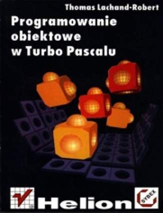 Programowanie obiektowe w Turbo Pascalu Thomas Lachand-Robert - okladka książki