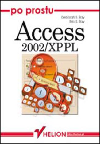 Po prostu Access 2002/XP PL Deborah S. Ray, Eric S. Ray - okladka książki