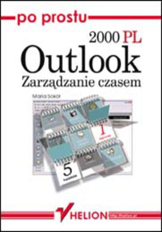 Po prostu Outlook 2000 PL. Zarządzanie czasem Maria Sokół - okladka książki