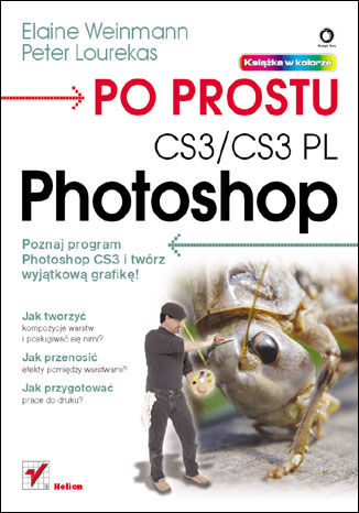 Po prostu Photoshop CS3/ CS3 PL Elaine Weinmann, Peter Lourekas - okladka książki