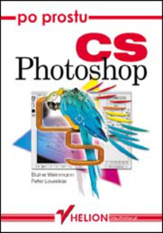 Po prostu Photoshop CS Elaine Weinmann, Peter Lourekas - okladka książki