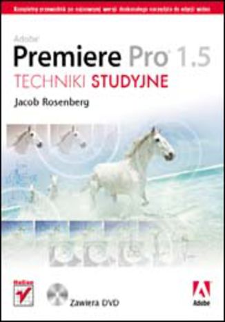 Adobe Premiere Pro 1.5. Techniki studyjne Jacob Rosenberg - okladka książki