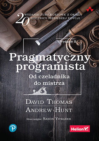 Pragmatyczny programista. Od czeladnika do mistrza. Wydanie II David Thomas, Andrew Hunt - okladka książki