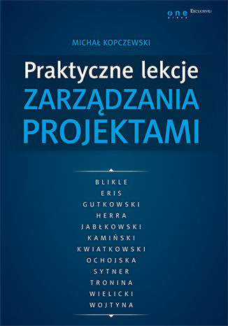 Praktyczne lekcje zarządzania projektami Michał Kopczewski - okladka książki