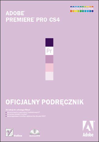 Adobe Premiere Pro CS4. Oficjalny podręcznik Adobe Creative Team - okladka książki