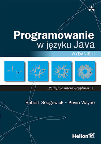 Programowanie w języku Java. Podejście interdyscyplinarne. Wydanie II Robert Sedgewick, Kevin Wayne - okladka książki