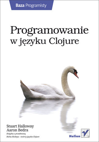 Programowanie w języku Clojure Stuart Halloway, Aaron Bedra - okladka książki