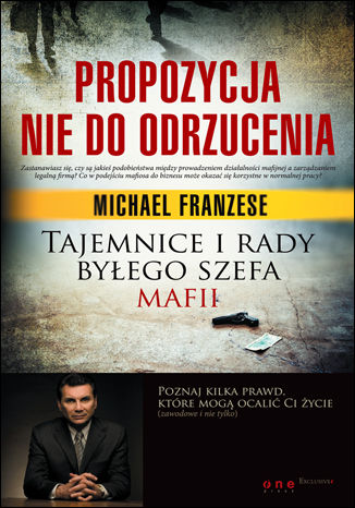 Propozycja nie do odrzucenia. Tajemnice i rady byłego szefa mafii Michael Franzese - okladka książki