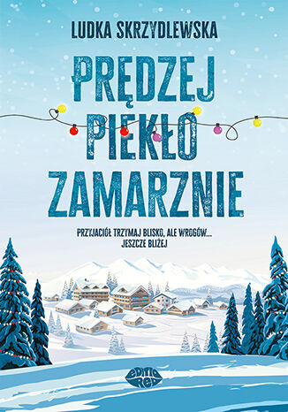 Prędzej piekło zamarznie Ludka Skrzydlewska - okladka książki