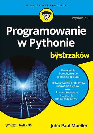 Programowanie w Pythonie dla bystrzaków. Wydanie II John Paul Mueller - okladka książki