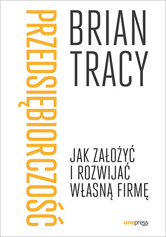Przedsiębiorczość. Jak założyć i rozwijać własną firmę Brian Tracy - audiobook MP3