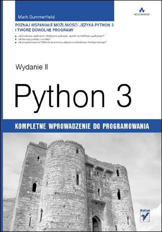 Python 3. Kompletne wprowadzenie do programowania. Wydanie II Mark Summerfield - okladka książki