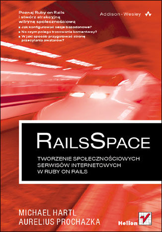 RailsSpace. Tworzenie społecznościowych serwisów internetowych w Ruby on Rails Michael Hartl, Aurelius Prochazka - okladka książki