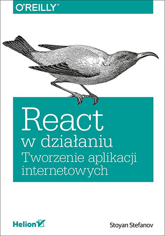 React w działaniu. Tworzenie aplikacji internetowych Stoyan Stefanov - okladka książki