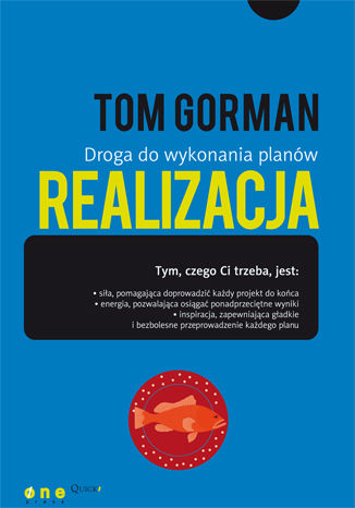 Realizacja. Droga do wykonania planów Tom Gorman - okladka książki