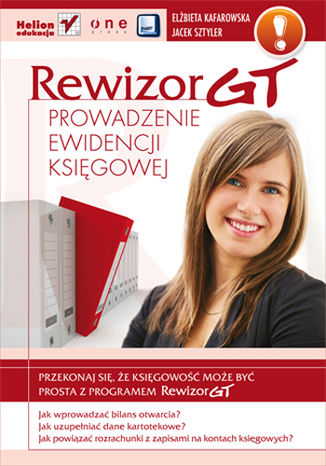 Rewizor GT. Prowadzenie ewidencji księgowej Elżbieta Kafarowska, Jacek Sztyler - okladka książki