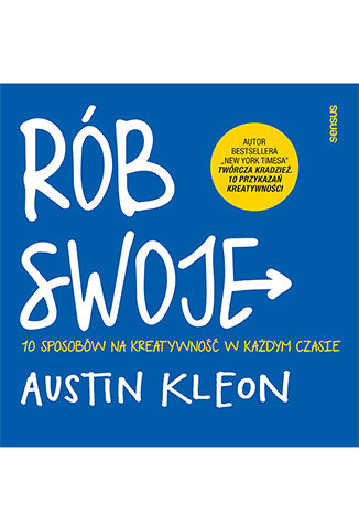 Rób swoje! 10 sposobów na kreatywność w każdym czasie Austin Kleon - audiobook CD