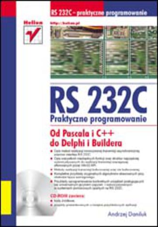 RS 232C - praktyczne programowanie. Od Pascala i C++ do Delphi i Buildera Andrzej Daniluk - okladka książki