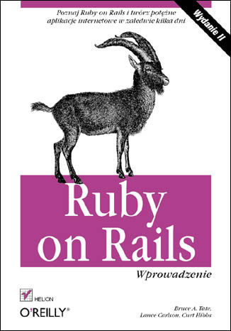 Ruby on Rails. Wprowadzenie. Wydanie II Bruce Tate, Lance Carlson, Curt Hibbs - okladka książki