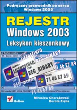 Rejestr Windows 2003. Leksykon kieszonkowy Mirosław Chorążewski, Dorota Zięba - okladka książki