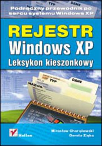 Rejestr Windows XP. Leksykon kieszonkowy Mirosław Chorążewski, Dorota Zięba - okladka książki