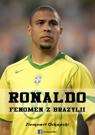 Ronaldo - fenomen z Brazylii Ziemowit Ochapski - okladka książki