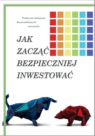 Jak zacząć bezpieczniej inwestować Kryspin Iwanów - okladka książki