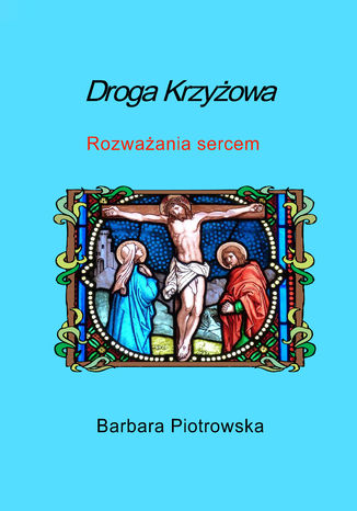 Droga Krzyżowa Barbara Piotrowska - okladka książki