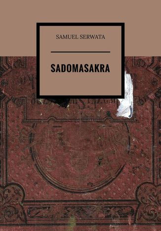 Sadomasakra Samuel Serwata - okladka książki