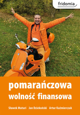 Pomarańczowa Wolność Finansowa Sławek Muturi, Jan Dziekoński, Artur Kaźmierczak - okladka książki