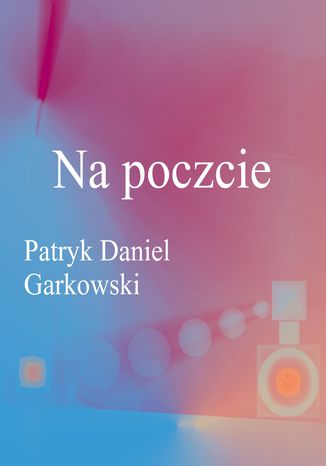 Na poczcie Patryk Daniel Garkowski - okladka książki