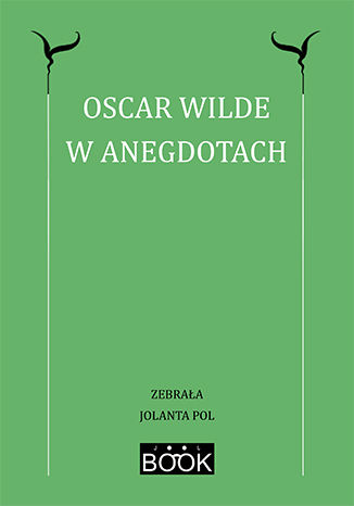 Oscar Wilde w anegdotach Jolanta Pol - okladka książki